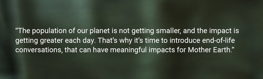Quote "The population of our planet is not getting smaller, and the impact is getting greater each day."
